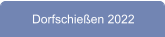 Dorfschieen 2022